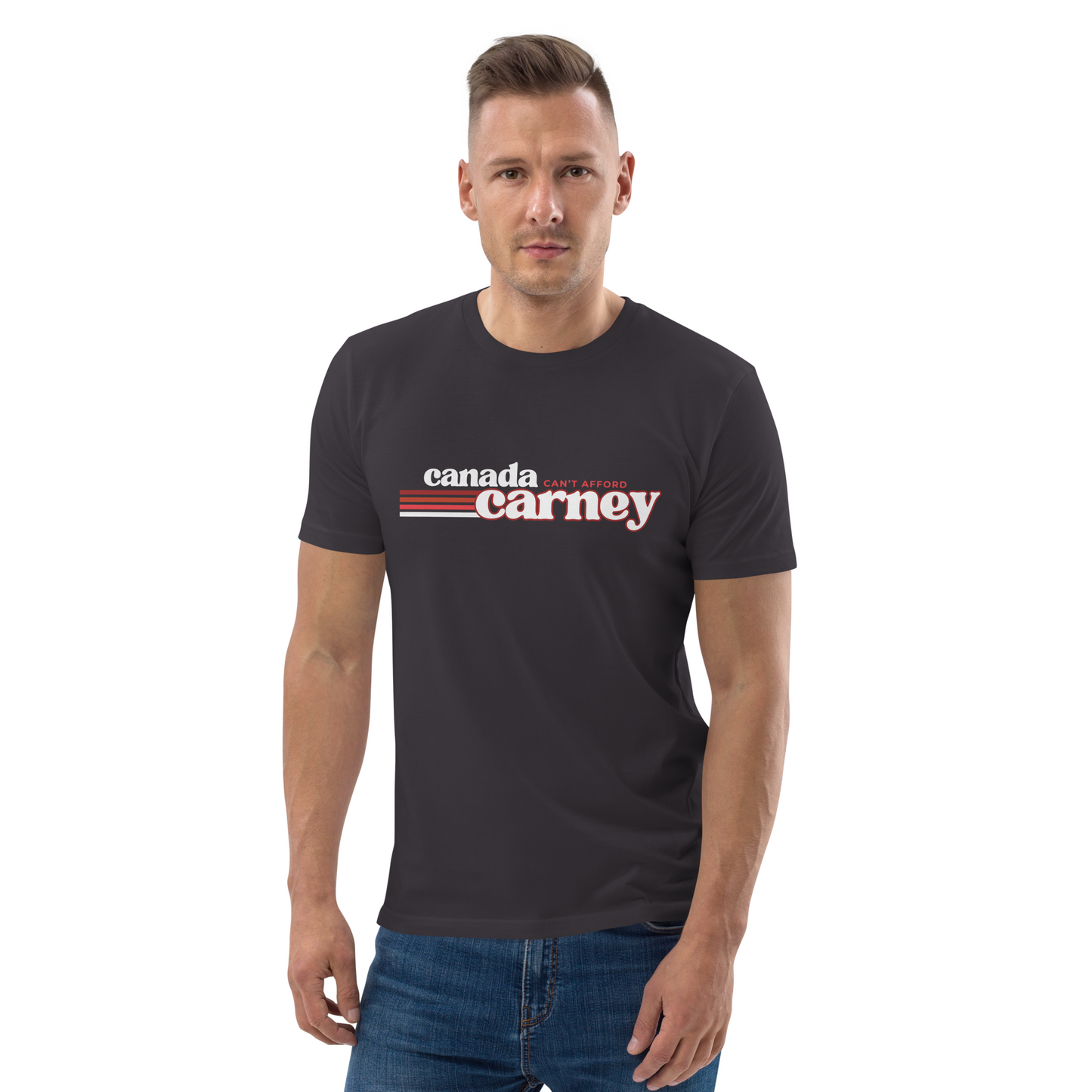 Canada can't afford Carney - Unisex Organic Cotton - On Dark Colored Tee 👕